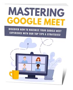 Mastering Google Meet