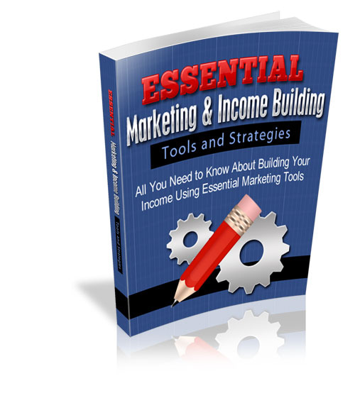 Essential Marketing Income Building Tools and Strategies 500