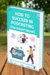 How to Succeed In Podcasting (The Untold Secret) eCover
