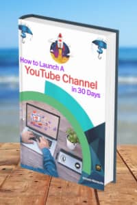 How To Launch A YouTube Channel in 30 Days eCover