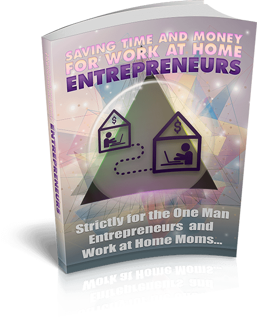 Saving Time and Money For WAH Entrepreneurs